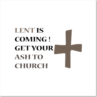 LENT IS COMING!  GET YOUR ASH TO CHURCH Posters and Art